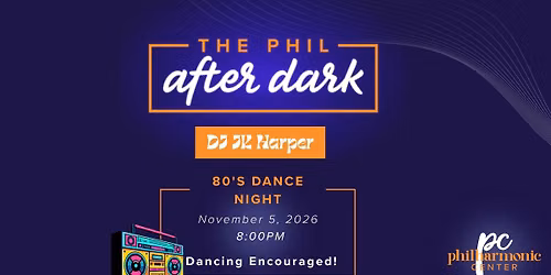 The Phil After Dark: 80s Dance Night 