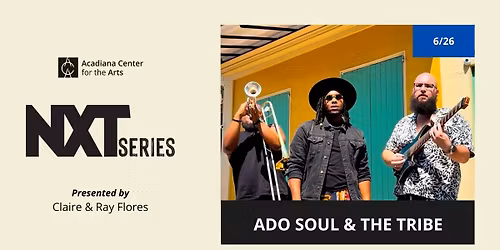 NXT Series: Ado Soul & The Tribe