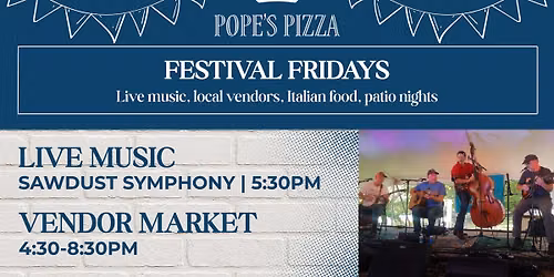 Festival Fridays \u2013 Vendor Market & Live Music: Sawdust Symphony