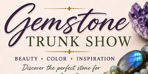 Gemstone Trunk Show
