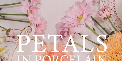 Petals in Porcelain - Mother & Daughter Design Class 