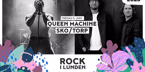 QUEEN MACHINE \/ SKO\/TORP - Rock I lunden 2026