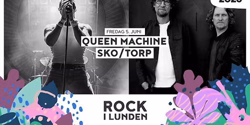 QUEEN MACHINE \/ SKO\/TORP - Rock I lunden 2026