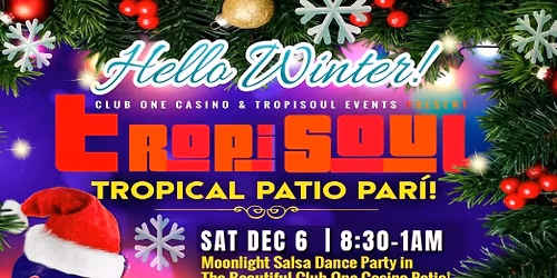TropiSOUL Patio Pari' | Club One Casino - Winter Fantacy!