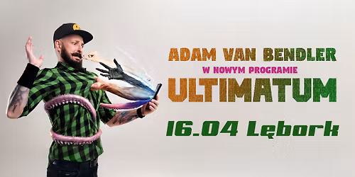 L\u0119bork II Stand-up Adam Van Bendler w nowym programie "Ultimatum"