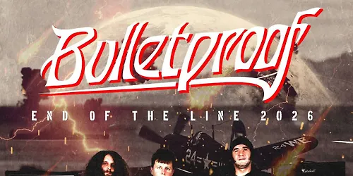 Bulletproof - End of the line Tour 2026 with special guests SCUMDOGZ KulturpalastHannover