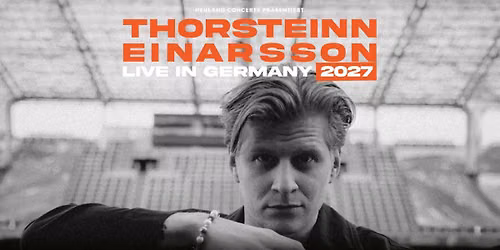 Thorsteinn Einarsson \u2022 Live in Germany 2027 \u2022 14.04.27 Leipzig