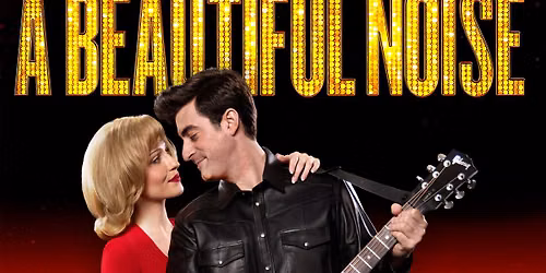 A Beautiful Noise \u2013 The Neil Diamond Musical
