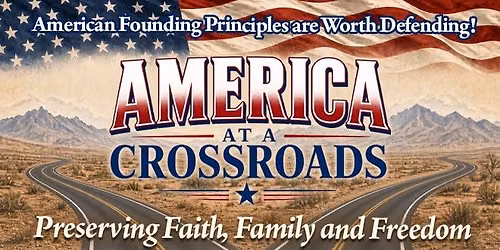 America at a Crossroads: Preserving Faith, Family and Freedom