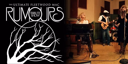 RUMOURS: The Ultimate Fleetwood Mac Tribute Show