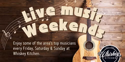 Live Music Weekends at Whiskey Kitchen