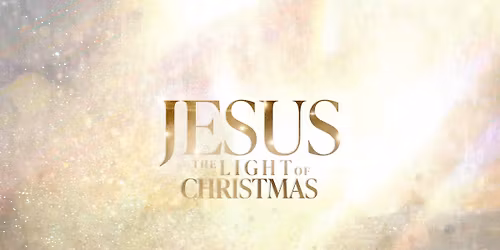Jesus, the Light of Christmas Musical and Festival (Night 2)