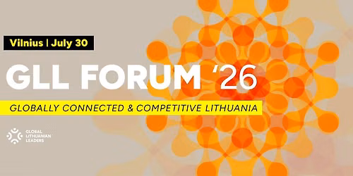 GLL Forum\u201926 : Globally connected & competitive Lithuania