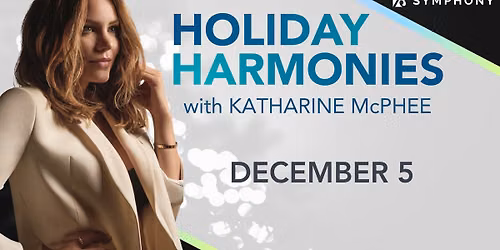 Holiday Harmonies with Katharine McPhee