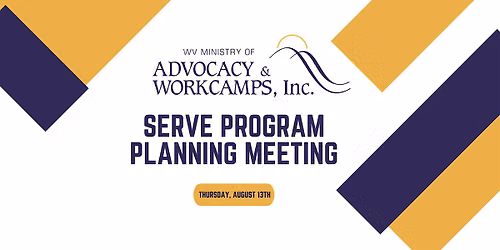 WV Ministry of Advocacy & Work Camps, Inc - SERVE Program Planning Meeting