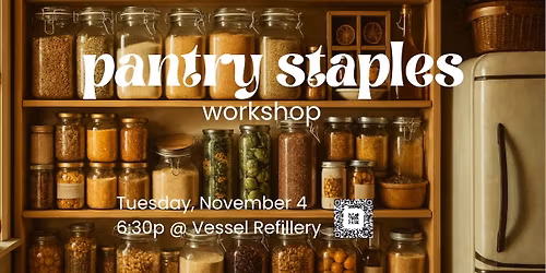 Pantry Staples Workshop @ Vessel Refillery