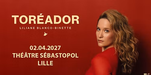 Liliane Blanco-Binette - Th\u00e9\u00e2tre S\u00e9bastopol, Lille - 02.04.2027