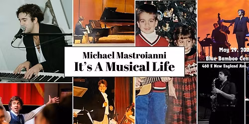 Michael Mastroianni It's a Musical Life | May 29 | Blue Bamboo