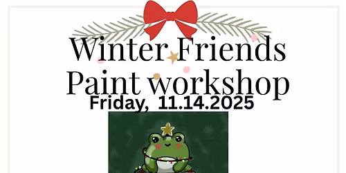 Winter Friends Paint Workshop! 
