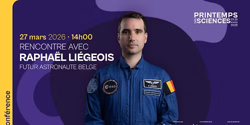 Printemps des Sciences Namur \u00b7 Rencontre avec Rapha\u00ebl Li\u00e9geois, futur astronaute belge.