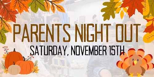 Parents Night OUT! - NOV