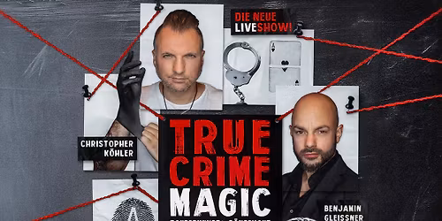 True Crime Magic - Christopher Koehler & Benjamin Gleissner
