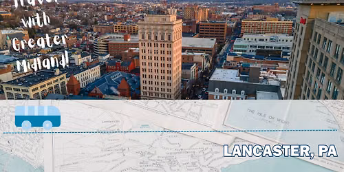 Travel with Greater Midland: Holiday Sights & Sounds of Lancaster, PA