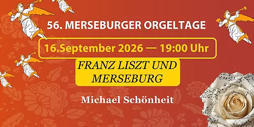 Das gro\u00dfe Abendkonzert \u201eFranz Liszt und Merseburg\u201c Ein besonderer Orgelabend