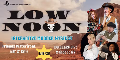"LOW NOON" Murder Mystery at Friends Waterfront Bar & Grill