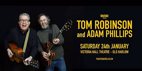 Tom Robinson and Adam Phillips live in Harlow