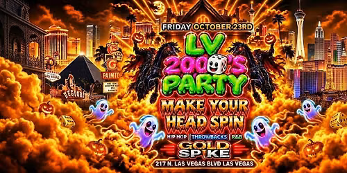 21+FRIDAY LV 2000 PARTY OCT 23 GOLD SPIKE FREE WITH RSVP