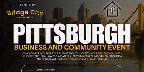 Bridge City Connections x Realty Thinking: Pittsburgh Business & Community