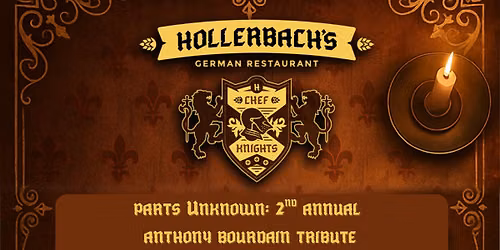 SOLD OUT! Chef Knights - Parts Unknown: 2nd Annual Anthony Bourdain Tribute