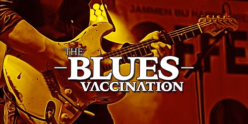 The Blues Vaccination | Cafe Rocks