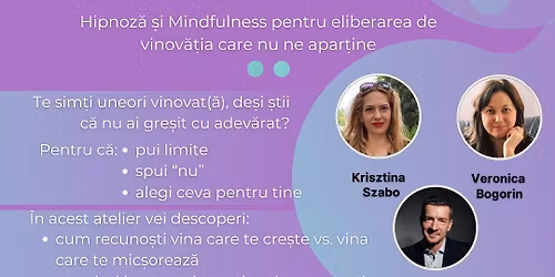 C\u00e2nd vina nu e a ta - Hipnoz\u0103 \u0219i Mindfulness pentru eliberarea de vinov\u0103\u021bia care nu ne apar\u021bine