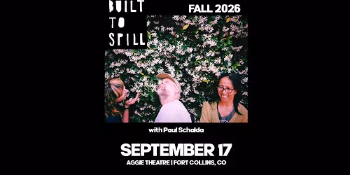 Built to Spill with Paul Schalda | Aggie Theatre | Presented by KRFC & The Colorado Sound