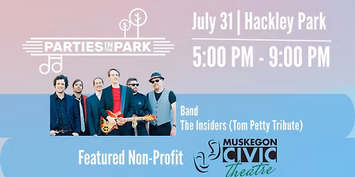 Parties in the Park - Muskegon Civic Theatre + The Insiders (Tom Petty Tribute)