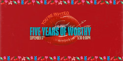 Worthy's 5 Year Anniversary Celebration