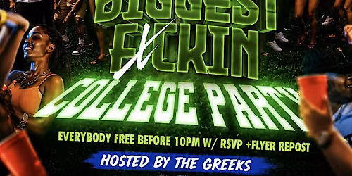 THE BIGGEST FCKIN COLLEGE PARTY