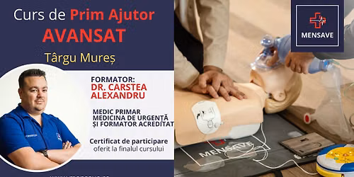 Curs de prim ajutor AVANSAT la T\u00e2rgu Mure\u0219 cu MENSAVE
