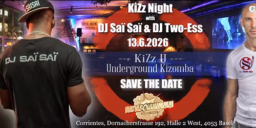 KiZz Night 13.6.2026 - DJ Sa\u00ef Sa\u00ef & DJ Two Ess - MORE INFO COME SOON