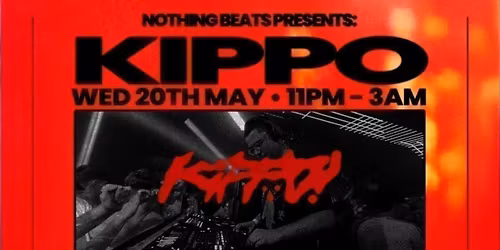 Nothing Beats Presents: KIPPO 