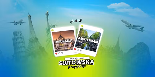 Amsterdam \u2013 Bruksela 2026: Wyjazd integracyjno-rehabilitacyjny z SUIT\u0104!