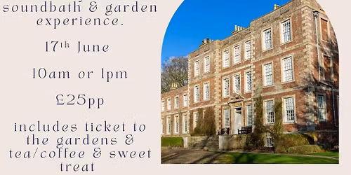 Gunby Hall Soundbath & garden event 