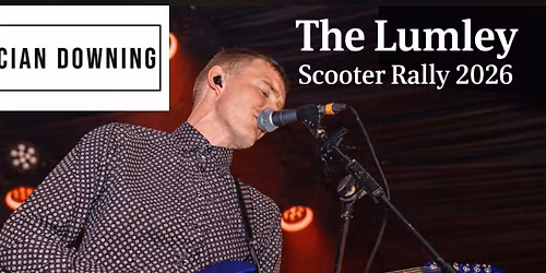 CIAN DOWNING THE LUMLEY SCOOTER RALLY 2026\ud83c\uddec\ud83c\udde7\ud83d\udef5\ud83c\uddec\ud83c\udde7