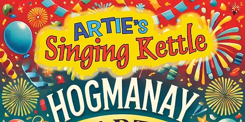 Artie's Singing Kettle - Hogmanay Party