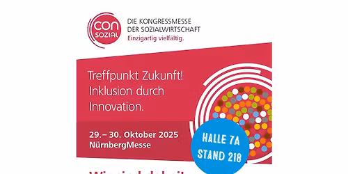 ConSozial 2025: Treffpunkt Zukunft! Inklusion durch Innovation