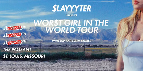 SOLD OUT - Slayyyter: WOR$T GIRL IN THE WORLD TOUR