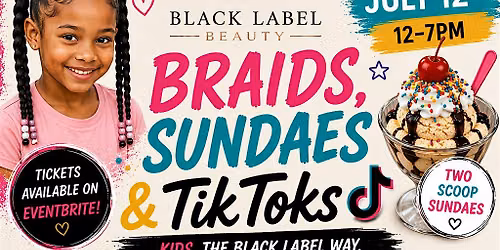 Braids, Sundaes & TikToks: Kids The Black Label Way