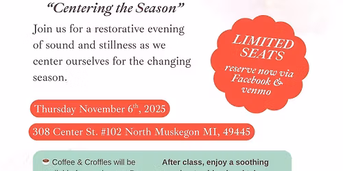 Sound Bath \u201cCentering the Season\u201d